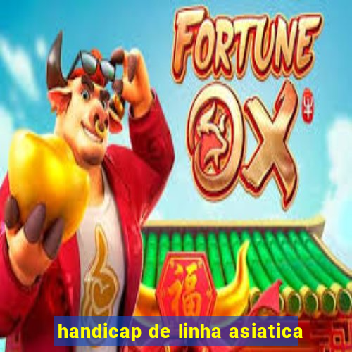 handicap de linha asiatica