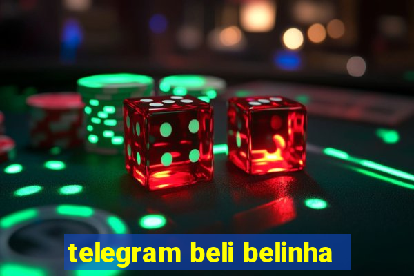 telegram beli belinha