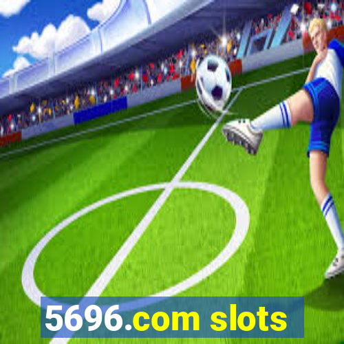 5696.com slots