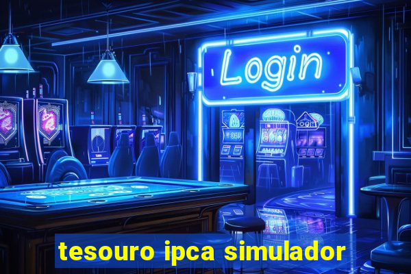 tesouro ipca simulador