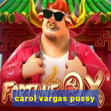 carol vargas pussy