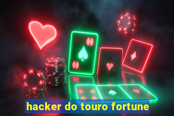 hacker do touro fortune