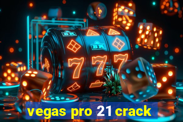 vegas pro 21 crack