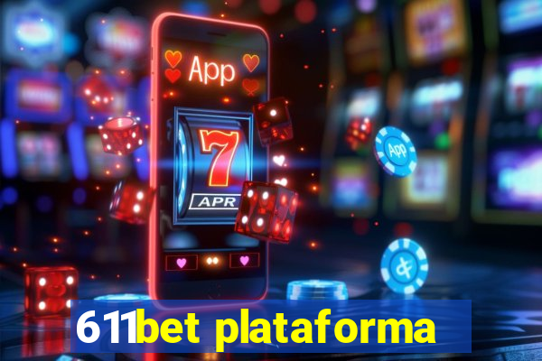 611bet plataforma