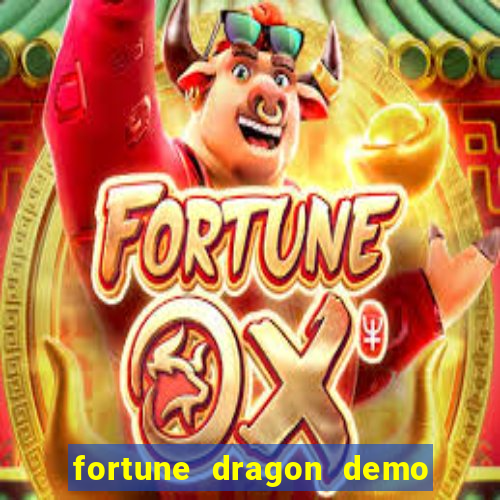 fortune dragon demo ganho certo