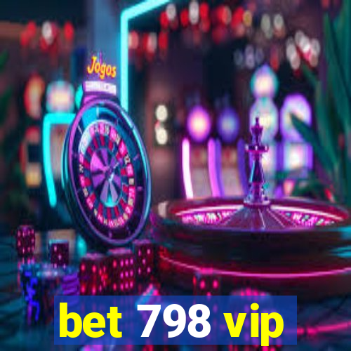 bet 798 vip