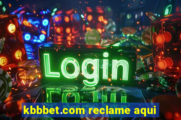 kbbbet.com reclame aqui