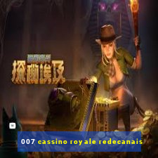 007 cassino royale redecanais