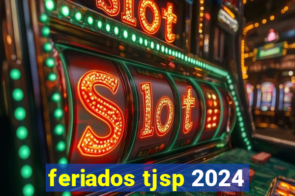 feriados tjsp 2024