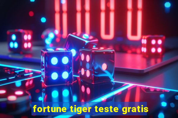 fortune tiger teste gratis