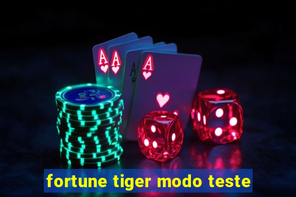 fortune tiger modo teste