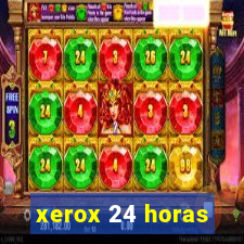 xerox 24 horas