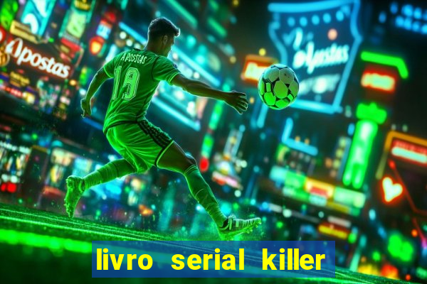 livro serial killer pdf grátis