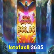 lotofacil 2685