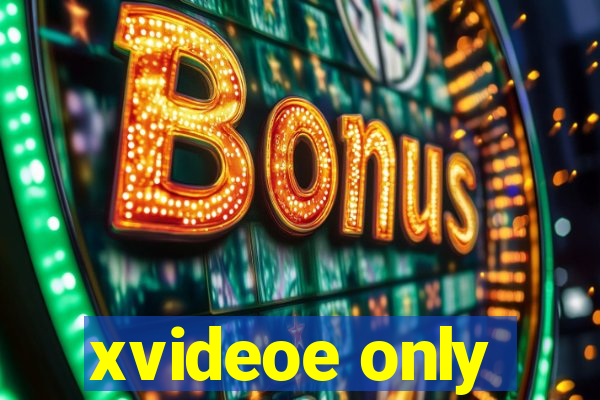 xvideoe only