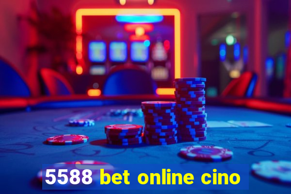 5588 bet online cino