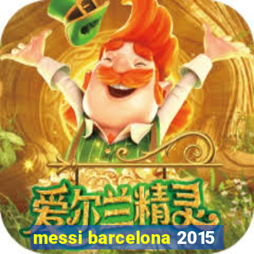 messi barcelona 2015