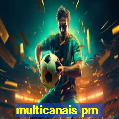 multicanais pm