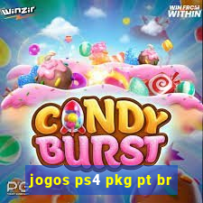 jogos ps4 pkg pt br