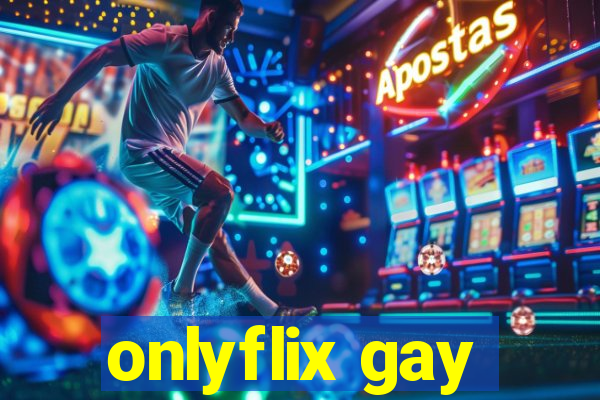 onlyflix gay