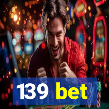 139 bet