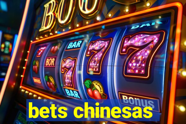 bets chinesas