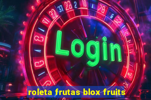 roleta frutas blox fruits