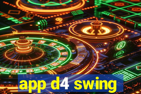 app d4 swing