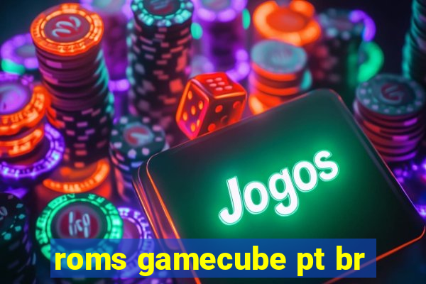 roms gamecube pt br