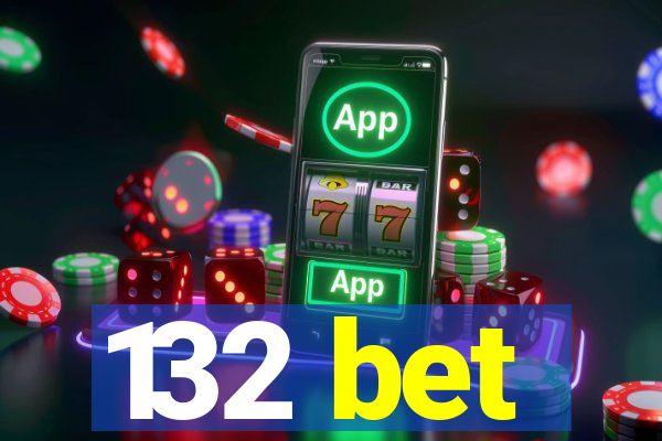 132 bet