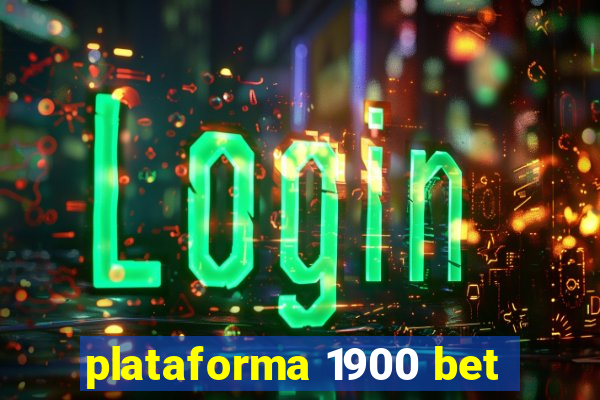 plataforma 1900 bet