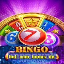 bet com bonus de cadastro sem deposito