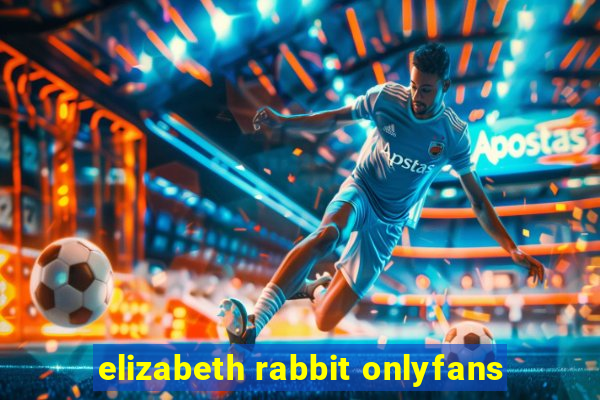 elizabeth rabbit onlyfans