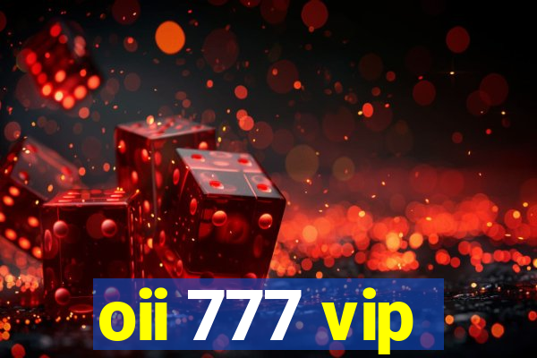 oii 777 vip