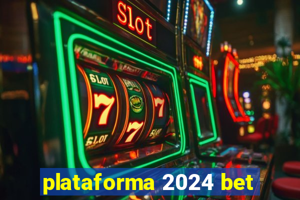 plataforma 2024 bet