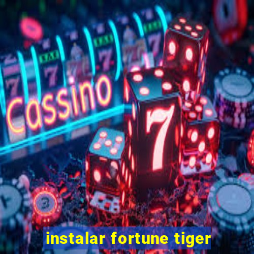 instalar fortune tiger