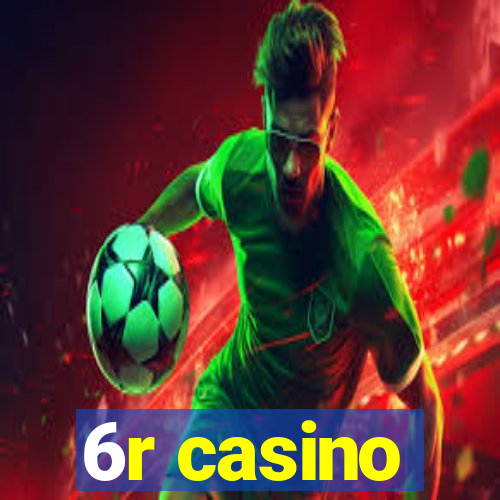 6r casino