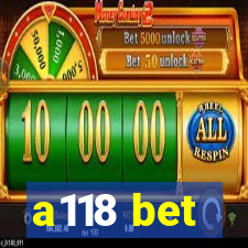 a118 bet