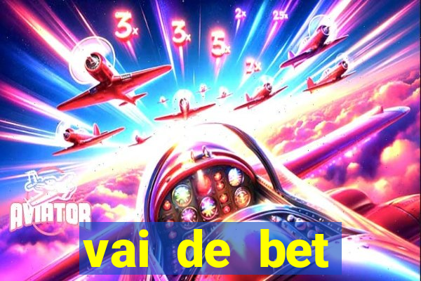 vai de bet esportes da sorte