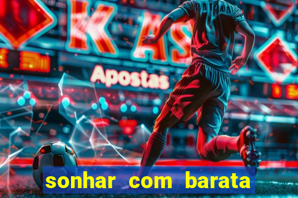 sonhar com barata jogo do bicho