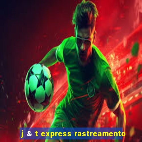 j & t express rastreamento