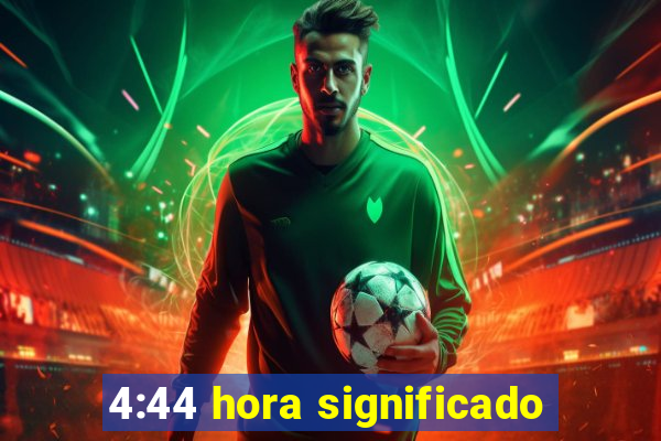 4:44 hora significado