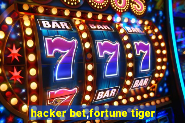 hacker bet,fortune tiger