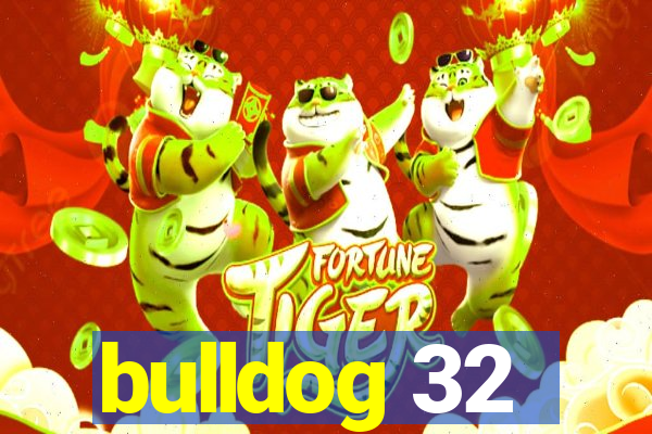 bulldog 32