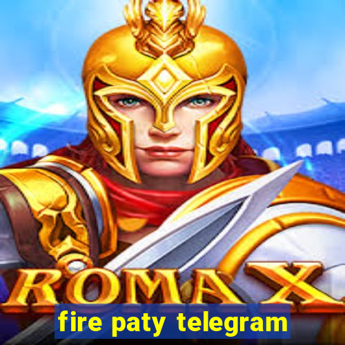 fire paty telegram