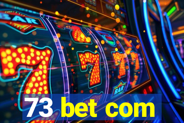 73 bet com