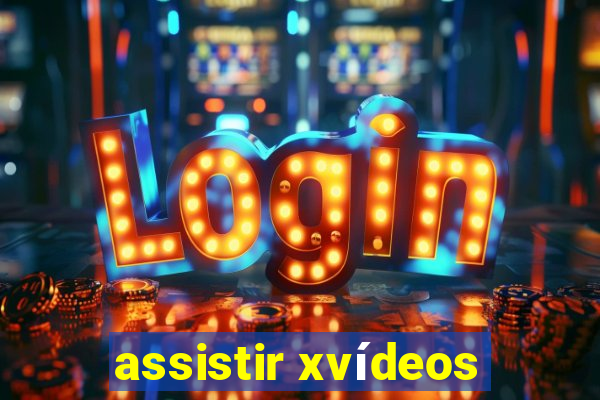 assistir xvídeos