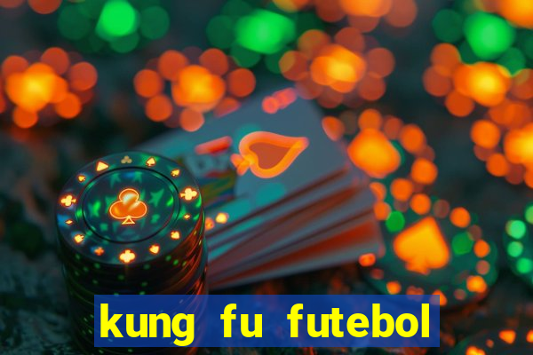 kung fu futebol clube filme completo dublado download via mega