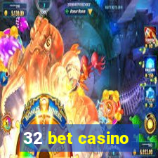 32 bet casino