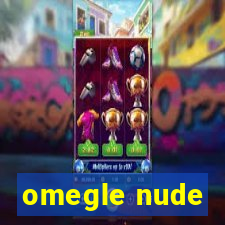 omegle nude